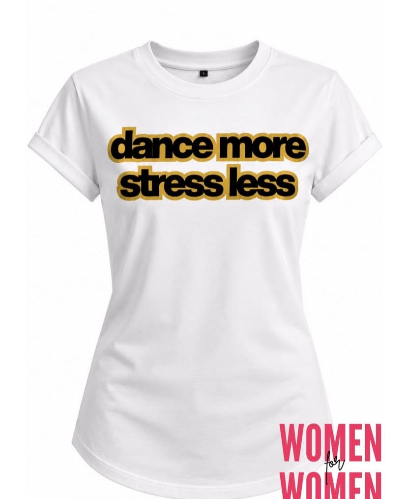 BASICSHIRT - Dance more-Stress less