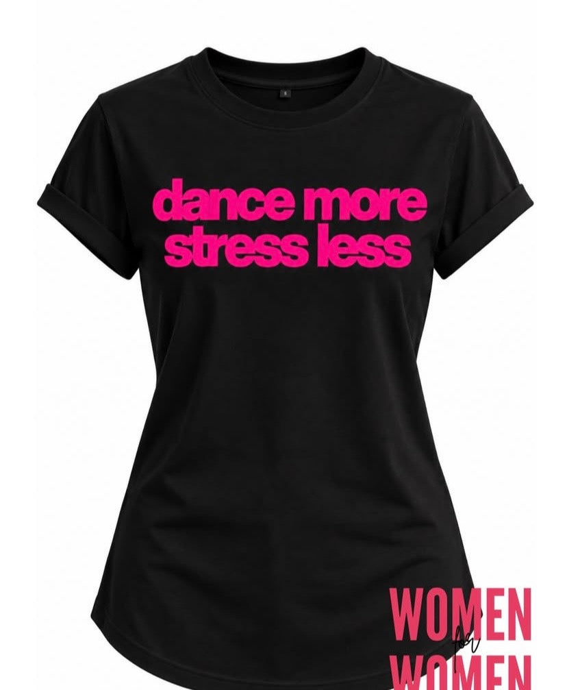 BASICSHIRT - Dance more-Stress less